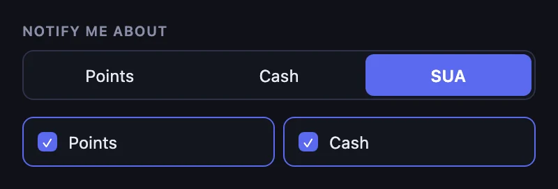 Notify me about set to SUA, with both Points and Cash checked